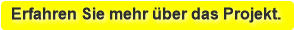 Erfahren Sie mehr &uuml;ber das Projekt.
